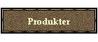 Produkter